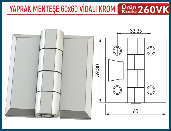 Yaprak Menteşe 60x60 Vidalı Krom