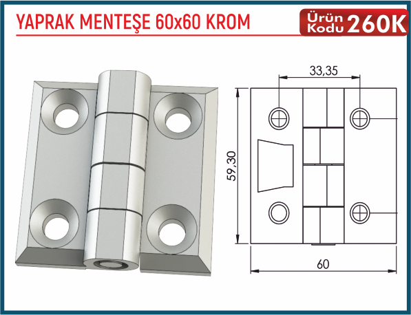 Yaprak Menteşe 60x60 Krom